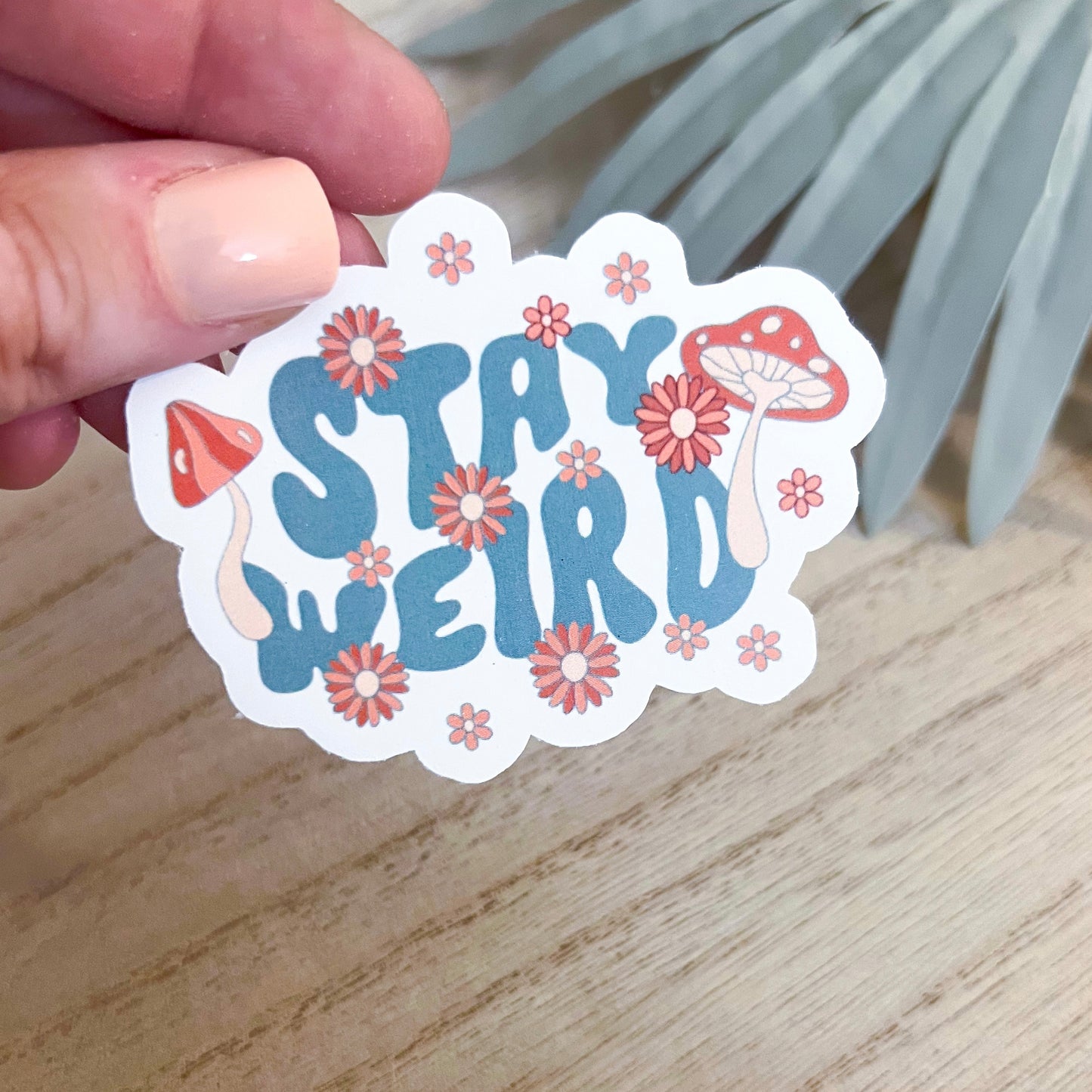 Stay Weird Mushroom Decal | Waterproof Vinyl Stickers