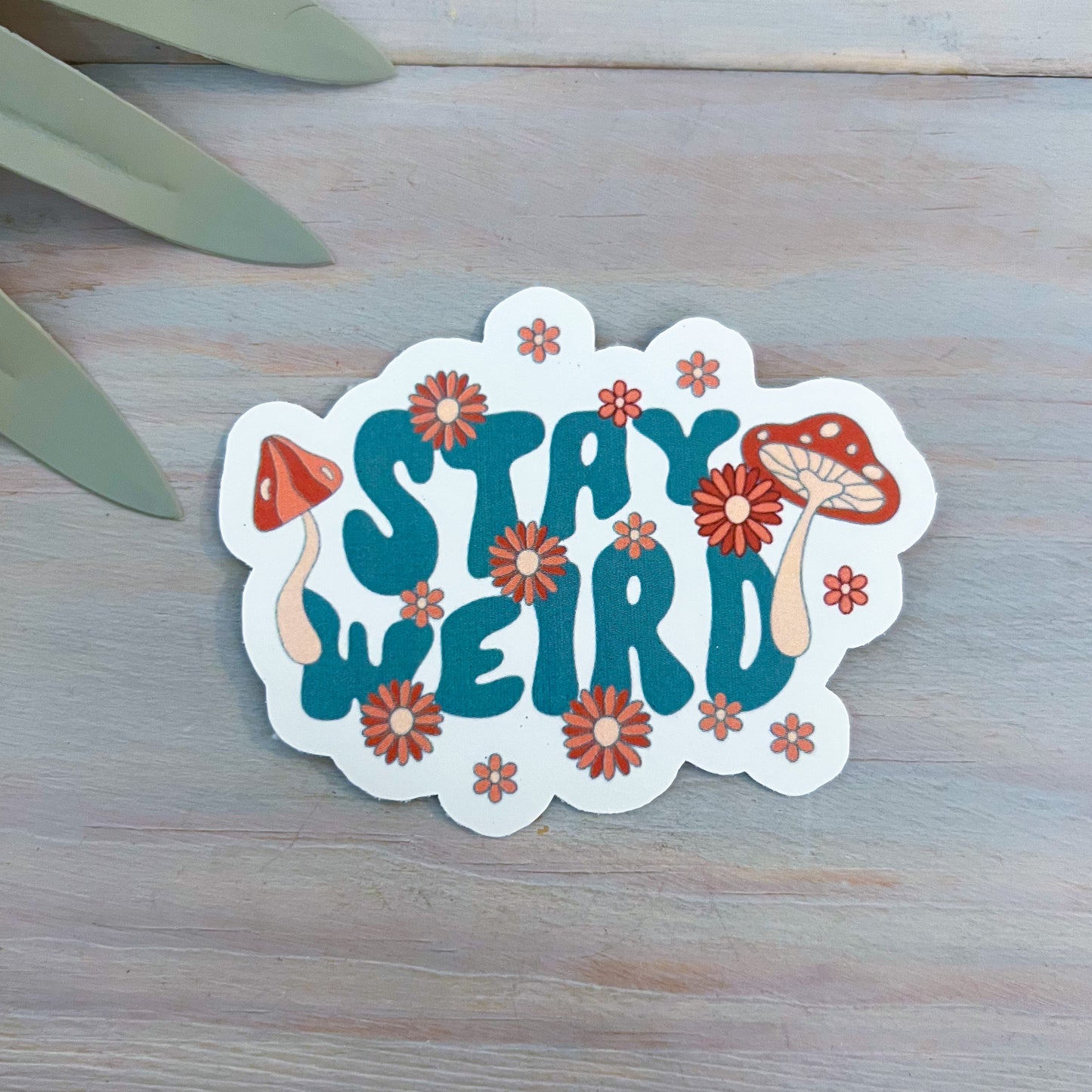 Stay Weird Mushroom Decal | Waterproof Vinyl Stickers