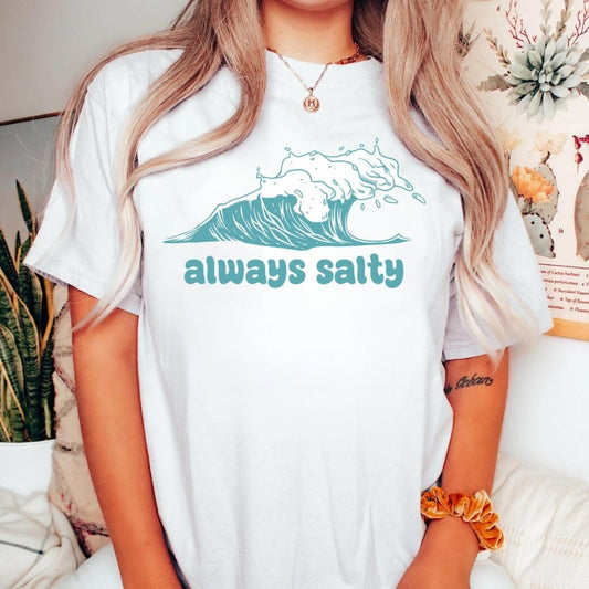 Salty Beach Shirt - Always Salty Ocean Wave Tee - Funny Beach Aesthetic Tshirt Ocean Lover Waves Tee Comfort Colors Oversized Unisex Tee