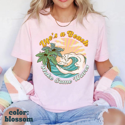 Life's a Beach Tropical Waves Tee - Island Tee - Beach Vacation Shirt - Make Some Waves Tee - Comfort Colors Women's Unisex Tee